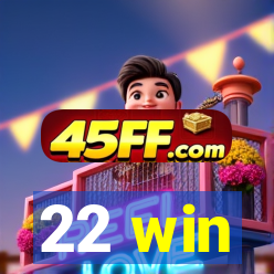 22 win
